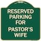 Signmission Parking Reserved for Pastors Wife Heavy-Gauge Aluminum Architectural Sign, 18" x 18", G-1818-23379 A-DES-G-1818-23379 - alternate 1